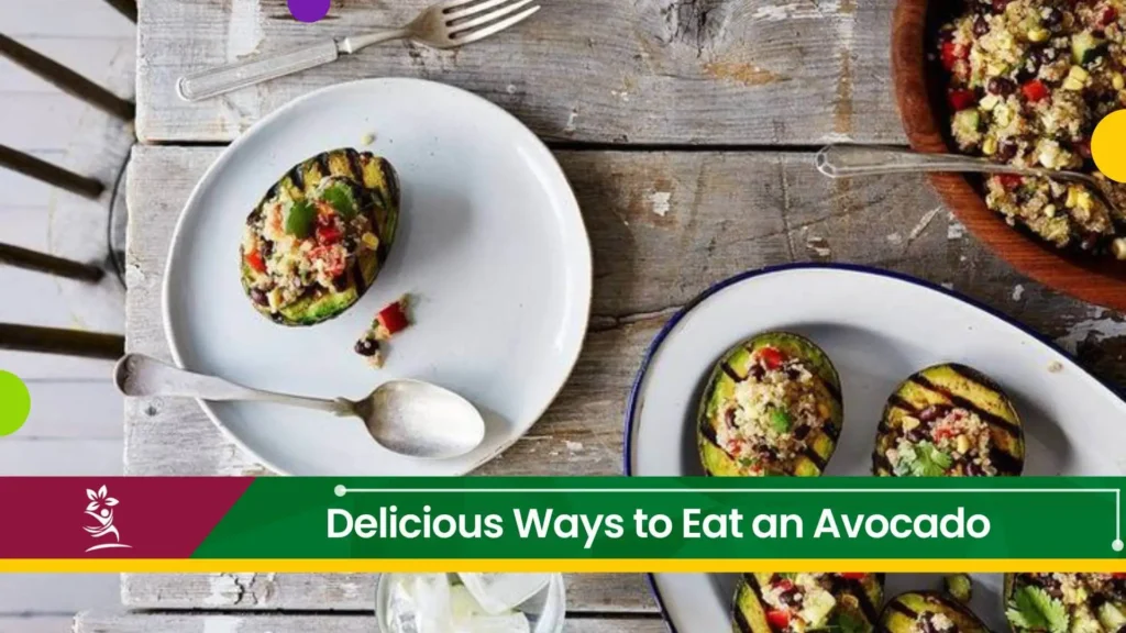 The Ultimate Guide to Eat Avocados