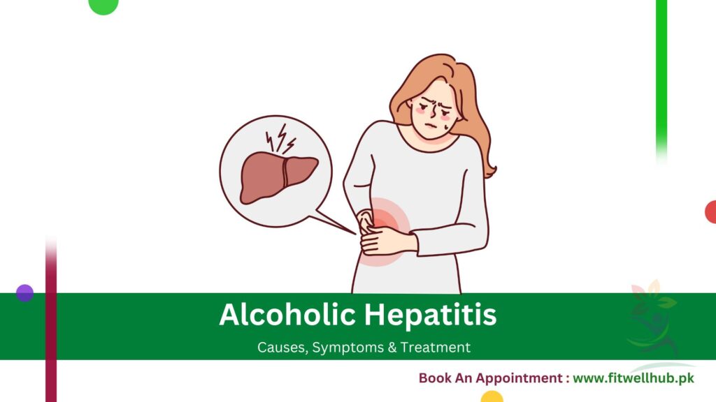 Symptoms, Causes and Treatment Guide Of Alcoholic Hepatitis