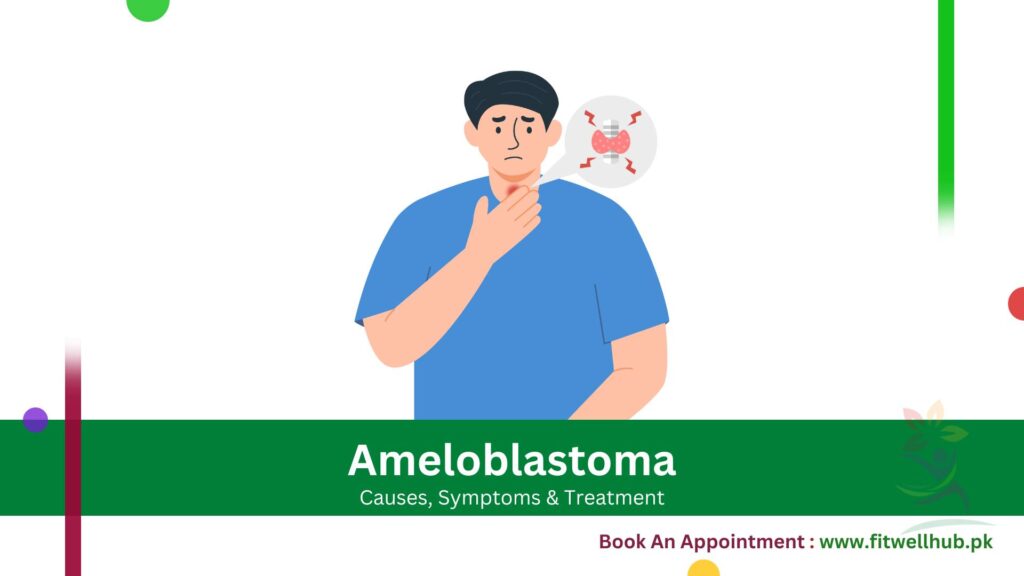 Ameloblastoma Causes & Treatment